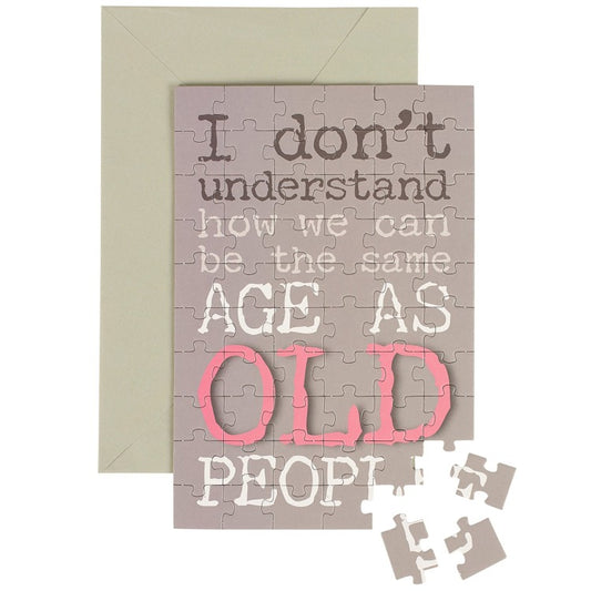 Same Age As Old People Puzzle Card